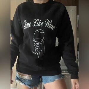 NWT - Brunette the label “ Fine like wine “ Crewneck